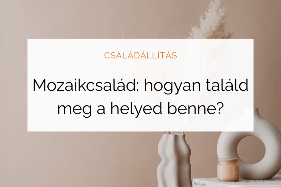 mozaikcsalád családállítás
