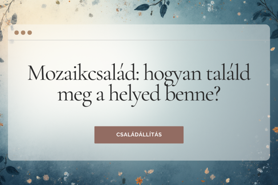 mozaikcsalád családállítás