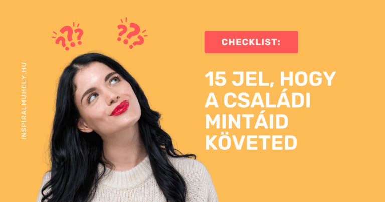 15 jel hogy a családi mintáid követed