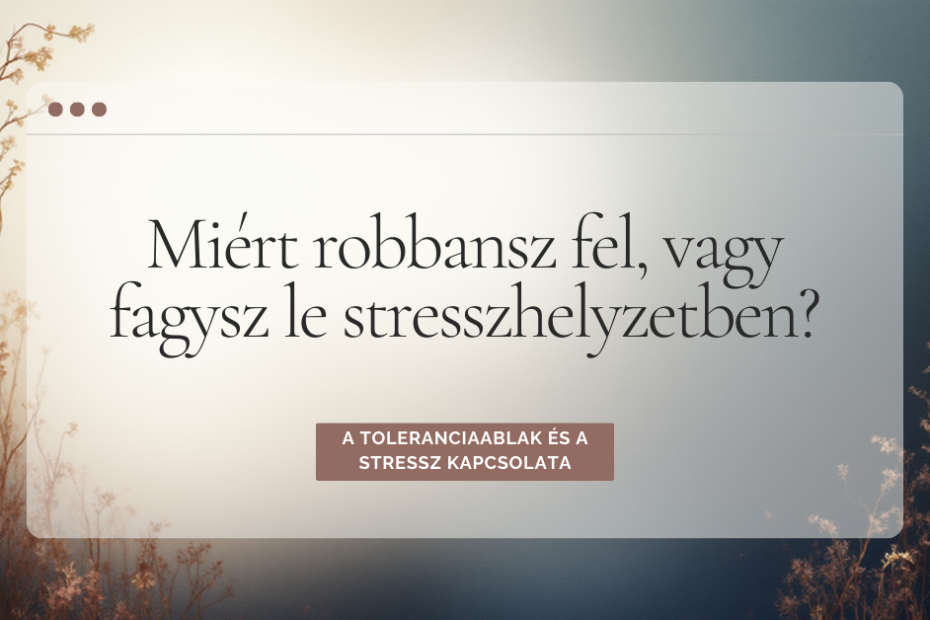 Toleranciaablak és stresszkezelés